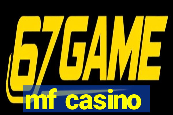 mf casino